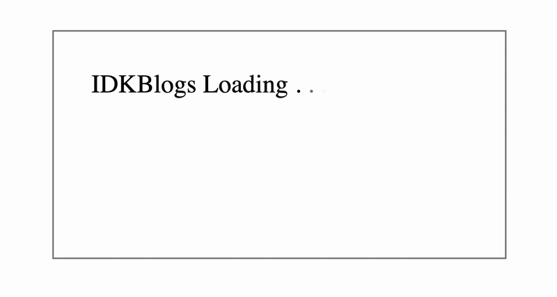 Implement Blinking Loader with 3 Dots Implement Blinking Loader with 3 Dots
