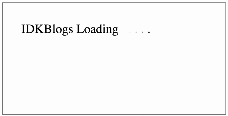 Implement Blinking Loader with 3 Dots Implement Blinking Loader with 3 Dots