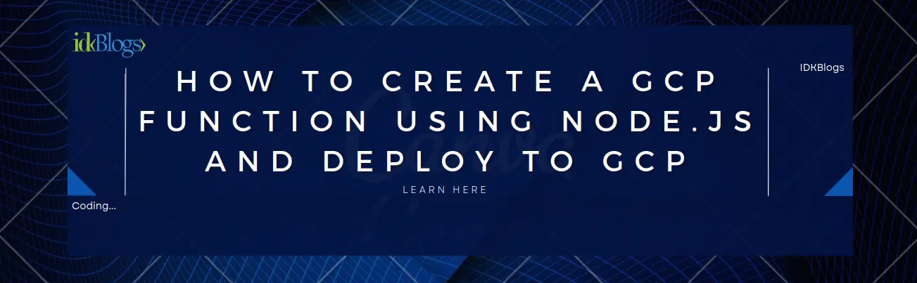 How to Create a GCP Function using Node.js and Deploy to GCP