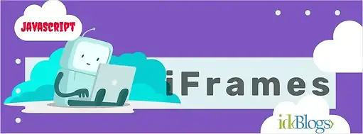 Iframes, How to use iframes, advantages and disadvantages of iFrames