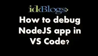 How To Debug NodeJs App in VS Code?