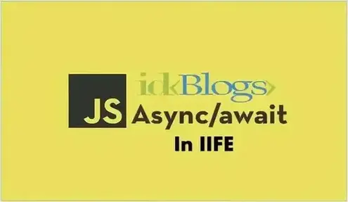 Async and Await in Node.js | Async in IIFE