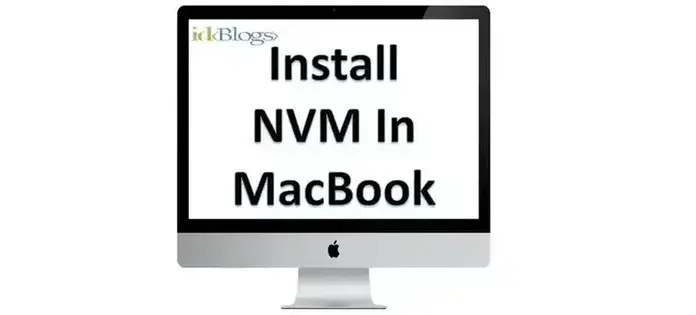 Install NVM in Macbook to manage your node versions